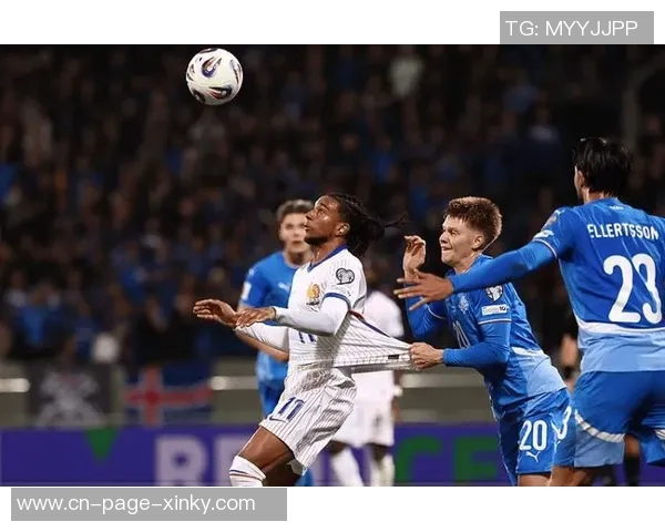 法国客战冰岛首发阵容公布姆巴佩缺阵恩昆库等新星亮相